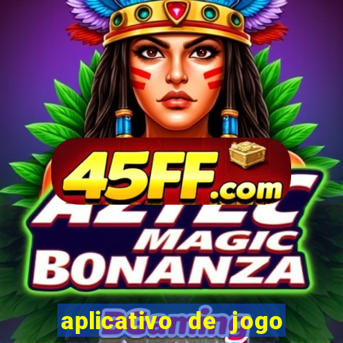 aplicativo de jogo pra ganhar dinheiro